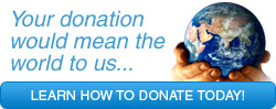BUTTON IMAGE: Your donation would mean the world to us... Learn how to donate today!